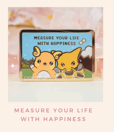 Measure Your Life With Happiness - Pin by Poroful