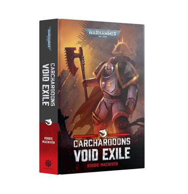 BLACK LIBRARY: CARCHARODONS: VOID EXILE (Hard Back)