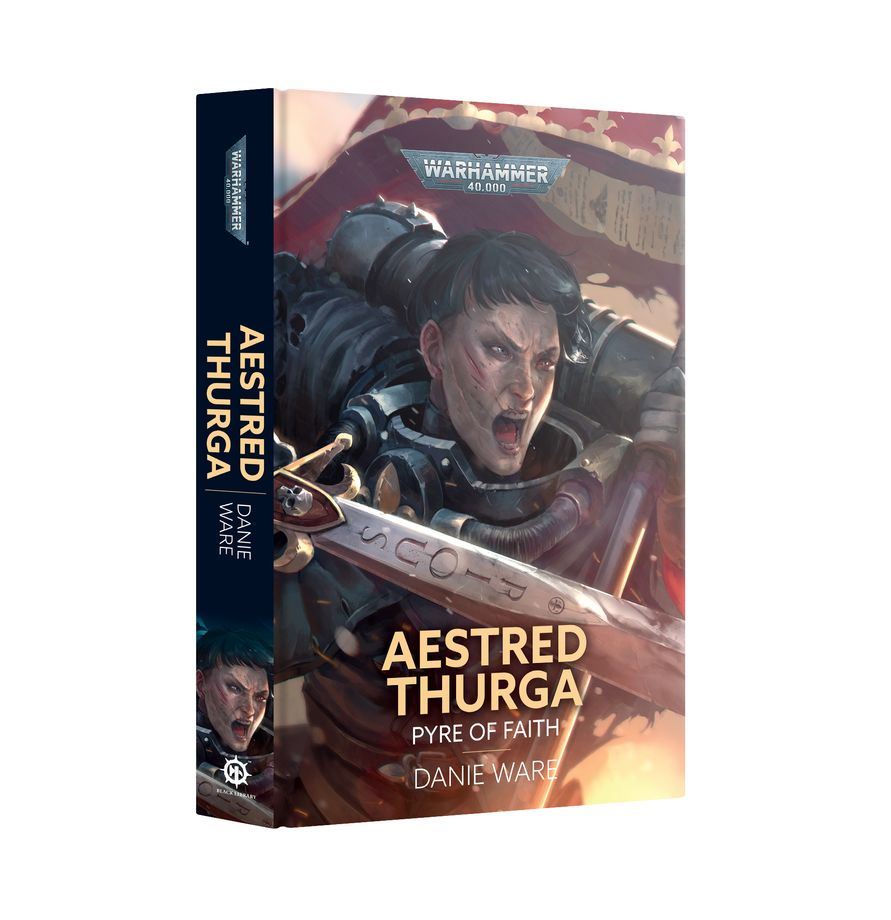 BLACK LIBRARY: AESTRED THURGA: PYRE OF FAITH (HARD BACK)