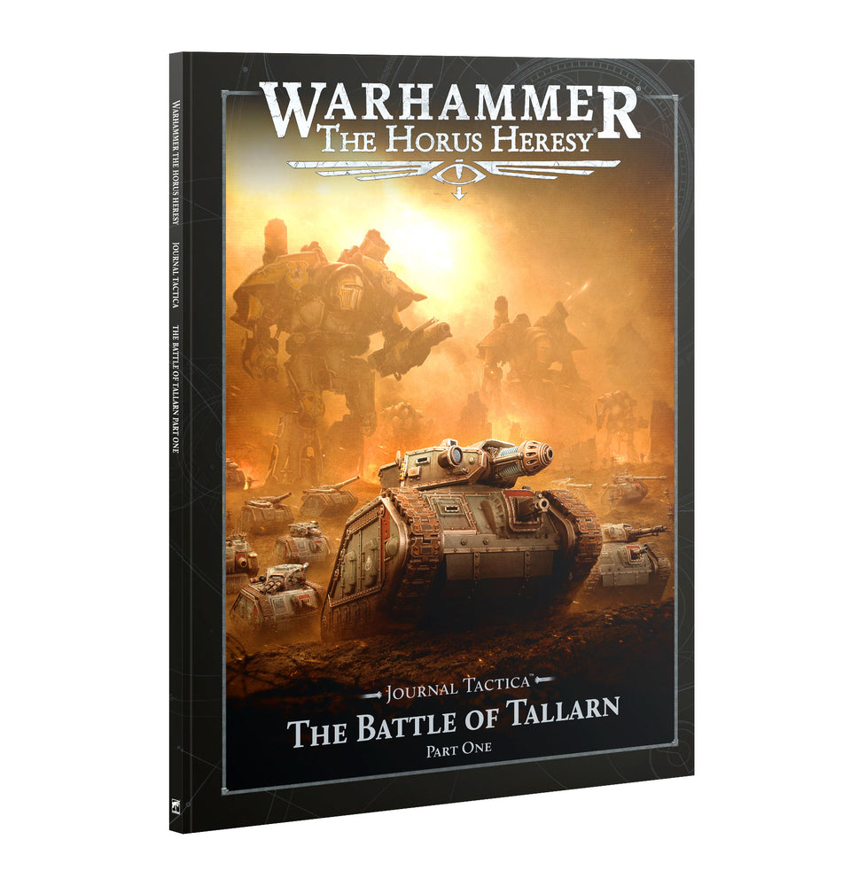 THE HORUS HERESY: JOURNAL TACTICA: THE BATTLE OF TALLARN PART 1