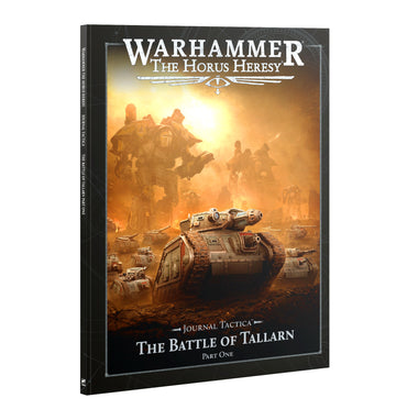 THE HORUS HERESY: JOURNAL TACTICA: THE BATTLE OF TALLARN PART 1 ** RELEASES 16/05/2026 **