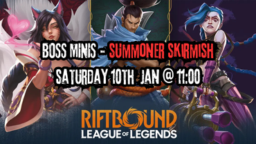 Boss Minis: Riftbound Summoners Skirmish - Saturday 10th January 2026 - 11:00