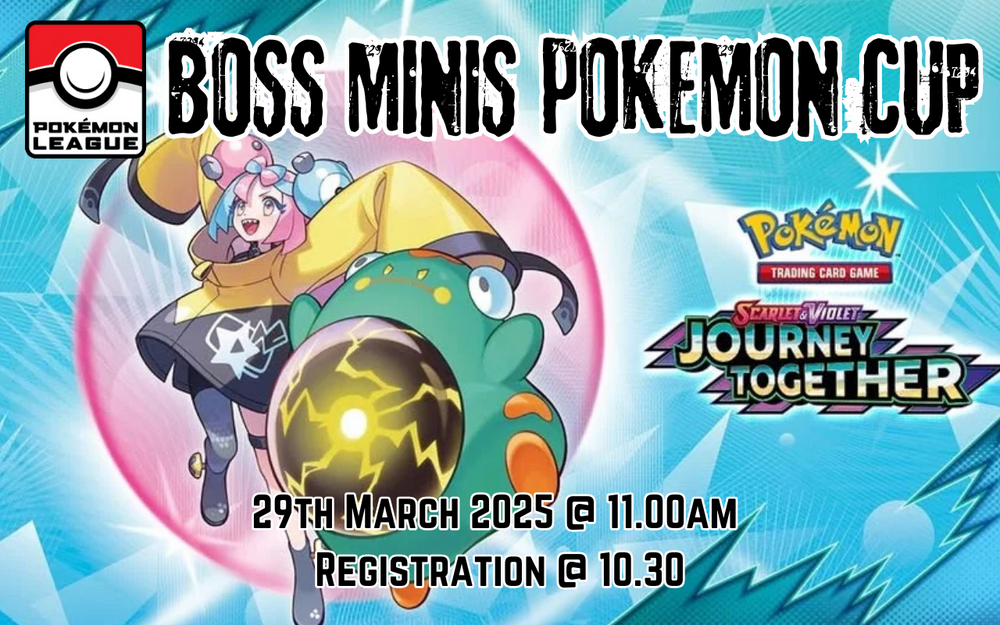 Boss Minis: Pokemon League Cup - 29th March 2025 - 10.30am