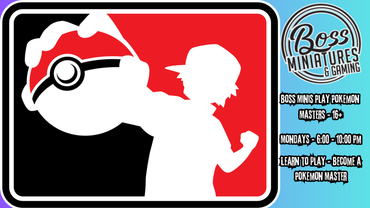 Boss Minis: Pokemon League Ages 16+ - Mondays 18:30 - 22:00