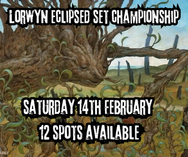 Magic: The Gathering - Lorwyn Eclipsed : Set Championship - Saturday 14th Feb @ 10:30