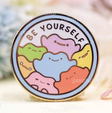 Pokemon - Ditto - Be Yourself - Pin by Poroful