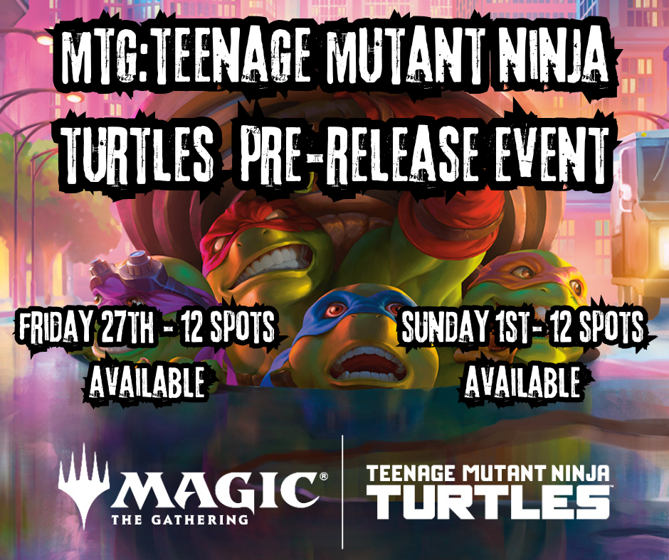 Magic: The Gathering - Teenage Mutant Ninja Turtles Pre-Release Event  - IN STORE Sunday 1st @10:30