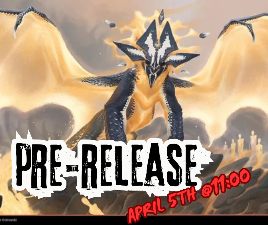 Tarkir: Dragonstorm - Pre Release - 05/04/2025 @ 11:00