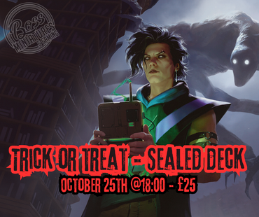 Magic: The Gathering - Trick or Treat: Sealed Deck - Friday 25th Oct at 6pm