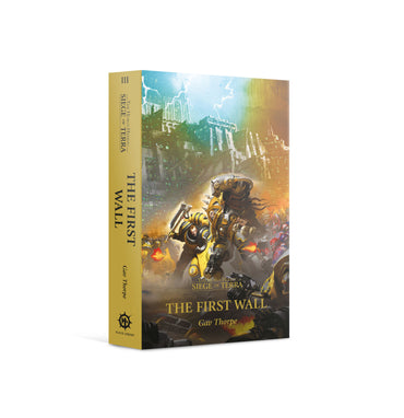 THE FIRST WALL (PAPERBACK) THE HORUS HERESY: SIEGE OF TERRA BOOK 3 - THE FIRST WALL