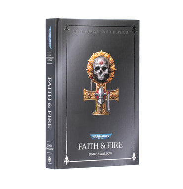 BLACK LIBRARY: FAITH AND FIRE: ANNIVERSARY EDITION (HARDBACK)