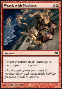 Wrack with Madness [Dark Ascension]