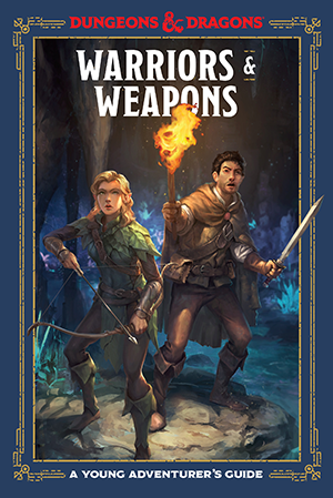 Dungeons & Dragons: Young Adventurers Guide - Warriors and Weapons